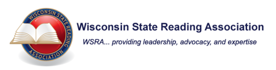 Wisconsin State Reading Association. WSRA... providing leadership, advocacy, and expertise